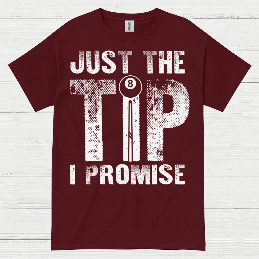 Just The Tip I Promise Quote T Shirt