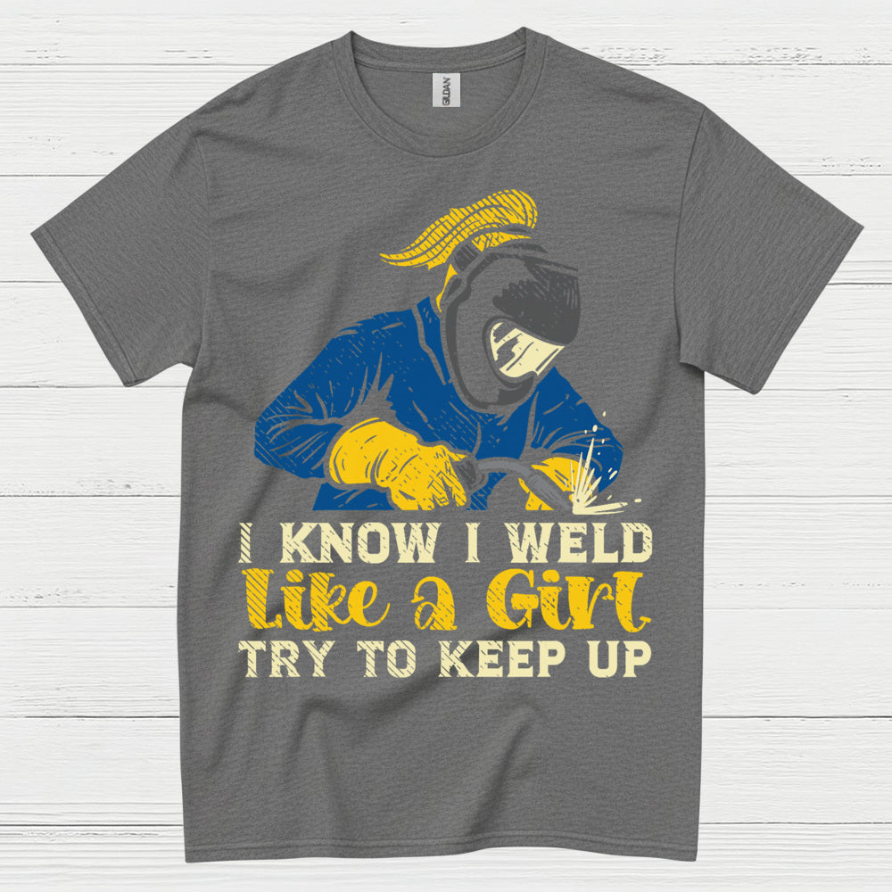 Weld Like A Girl Try To Keep Up T Shirt