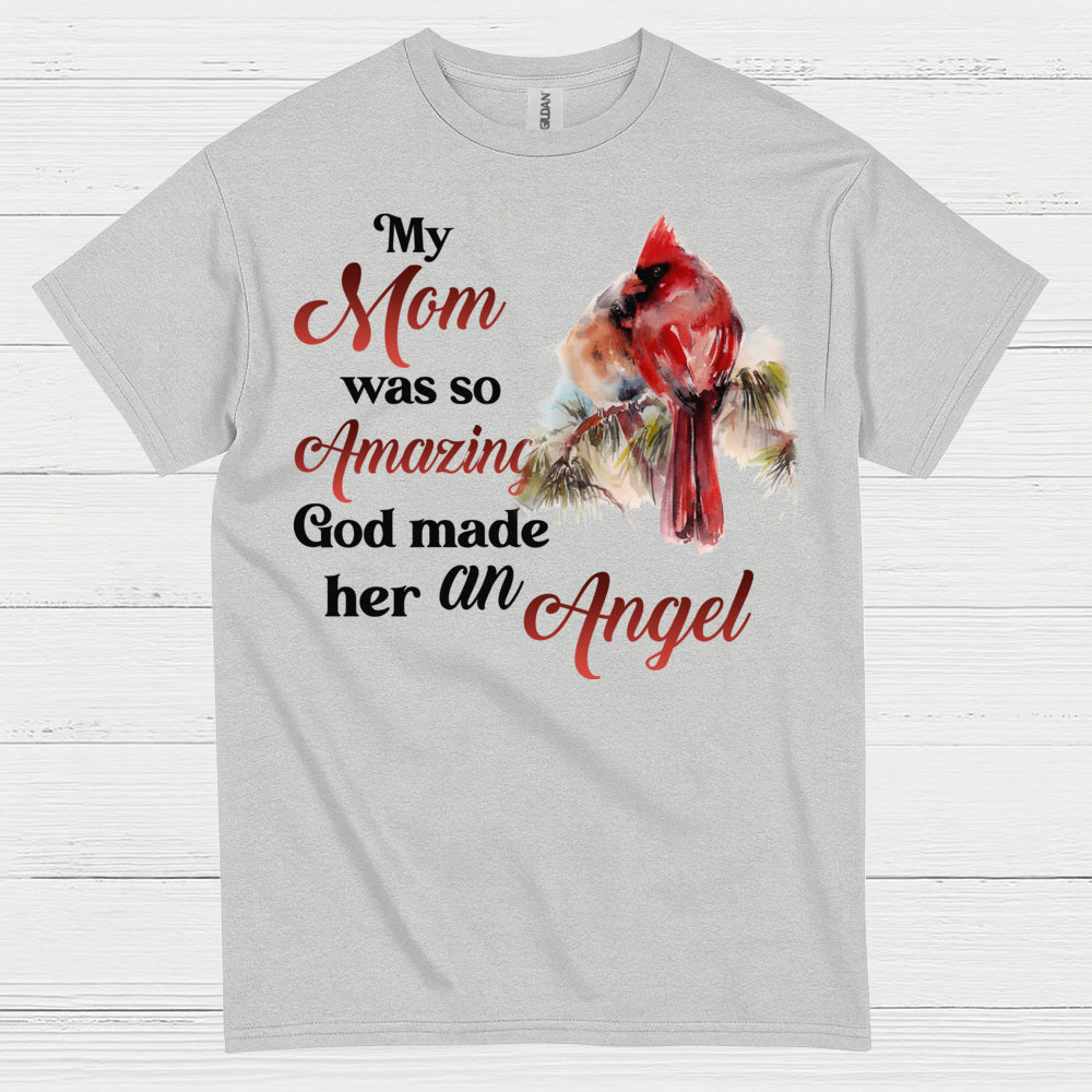 My Mom Was So Amazing God Made Her An Angel T Shirt