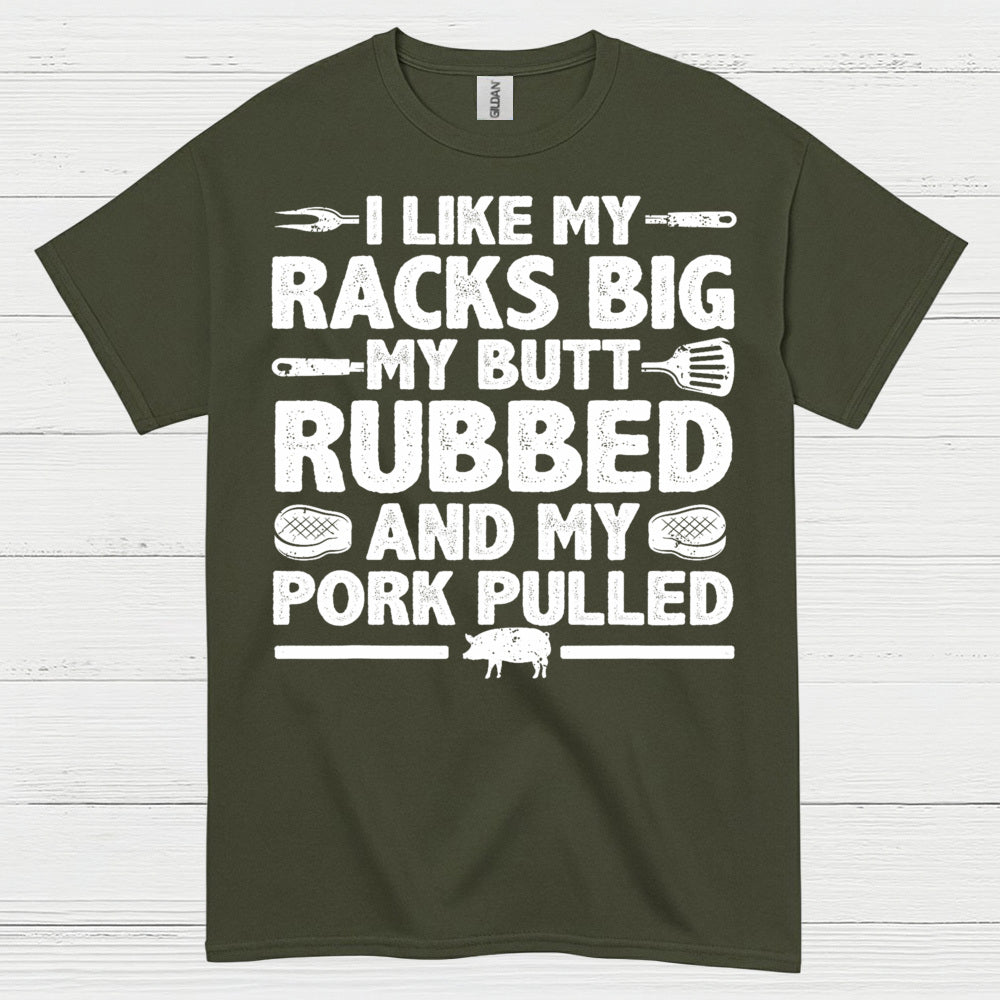 I Like My Racks Big BBQ T Shirt