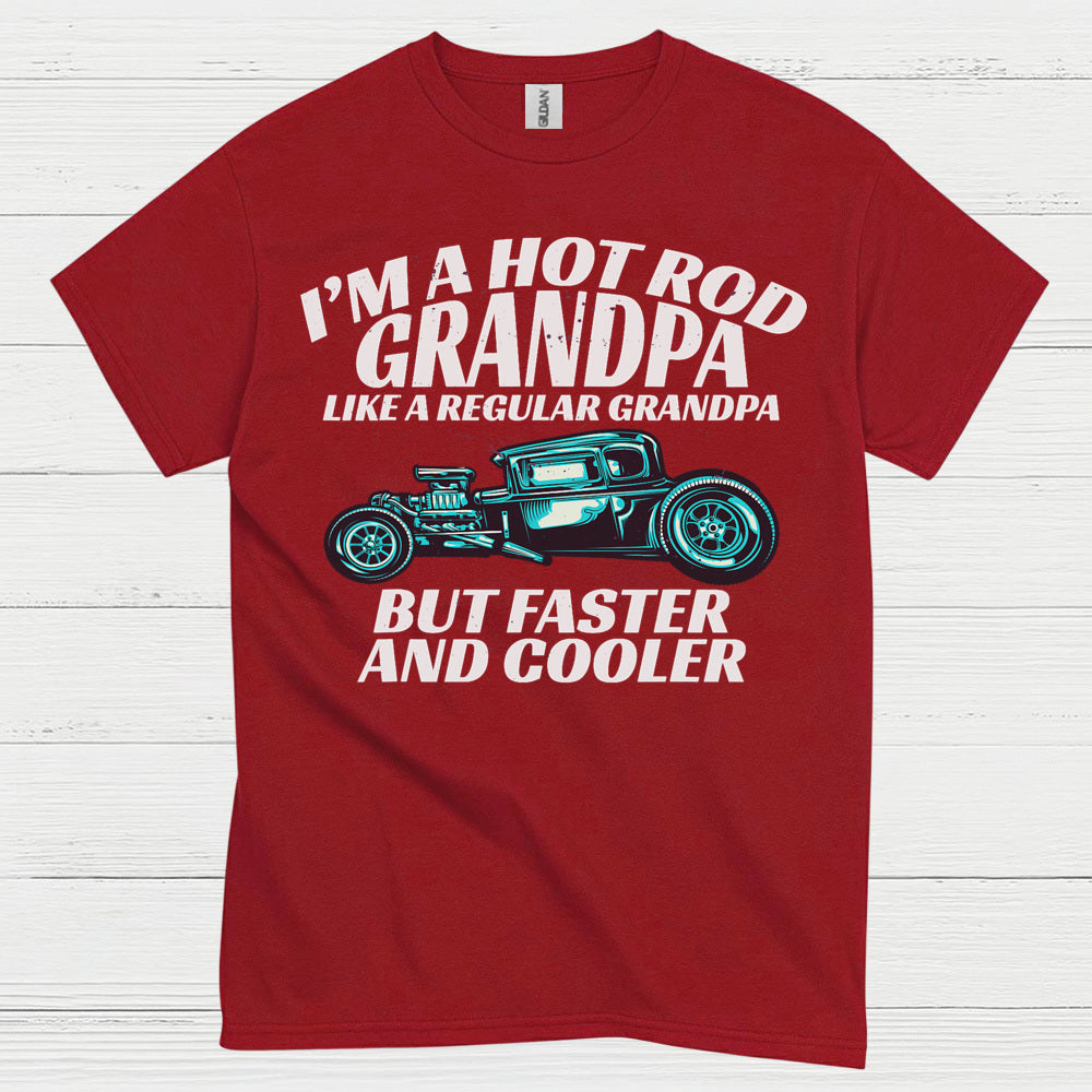 Hot Rod Grandpa Faster And Cooler T Shirt