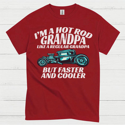 Hot Rod Grandpa Faster And Cooler T Shirt