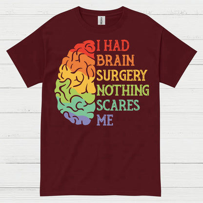 I Had Brain Surgery Nothing Scares Me T Shirt