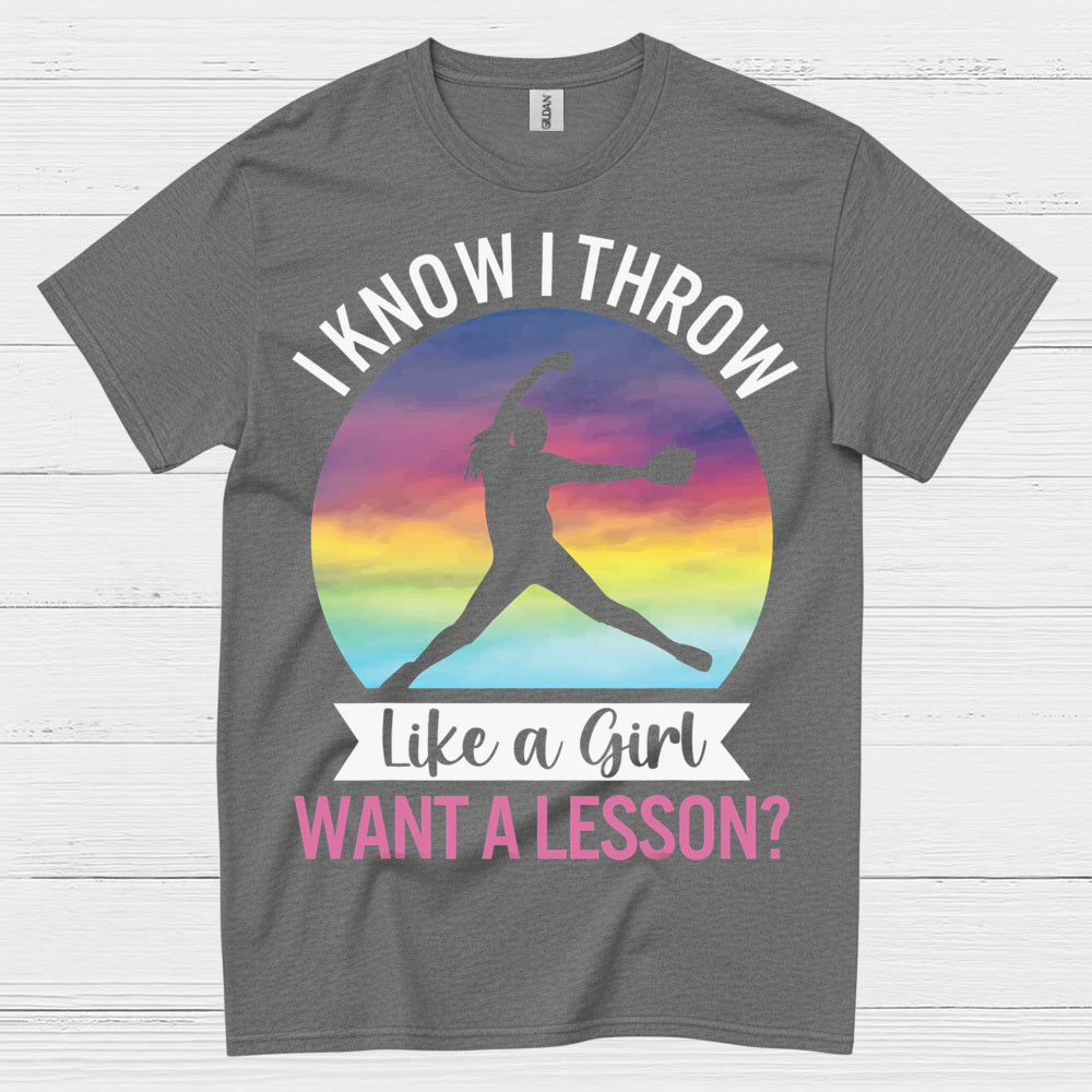 I Know I Throw Like A Girl Softball T Shirt