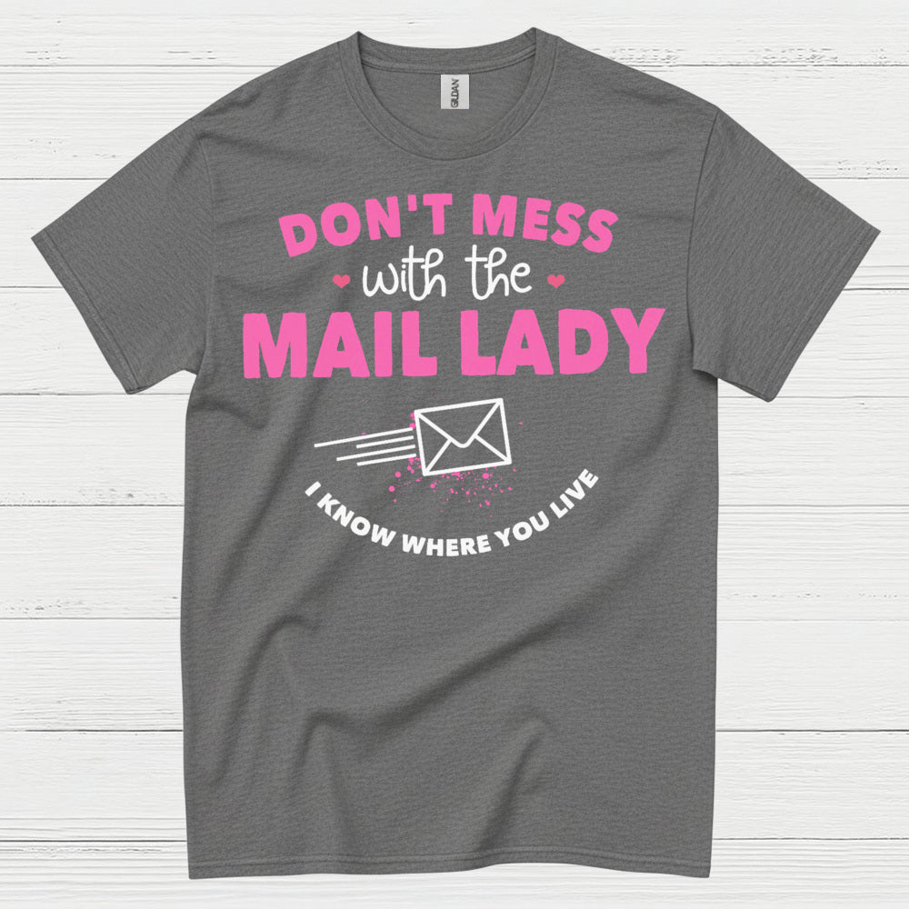 Dont Mess With The Mail Lady T Shirt