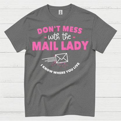 Dont Mess With The Mail Lady T Shirt
