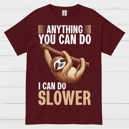 Anything You Can Do Slower Sloth T Shirt