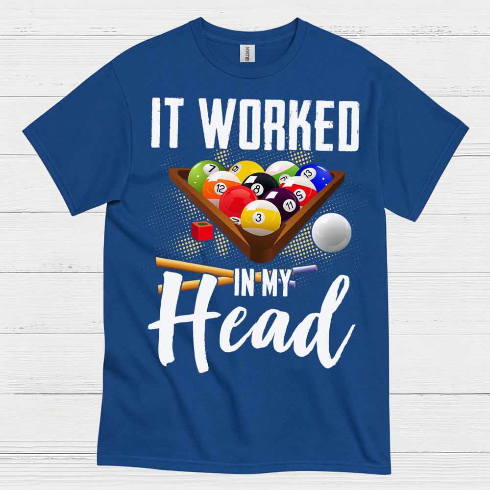 It Worked In My Head Pool Humor T Shirt
