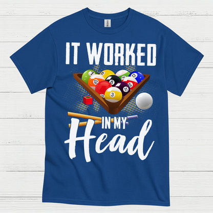 It Worked In My Head Pool Humor T Shirt
