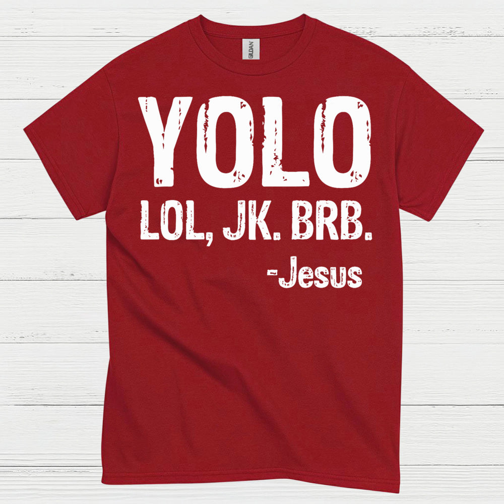 YOLO LOL JK BRB Jesus Humor Christian T Shirt