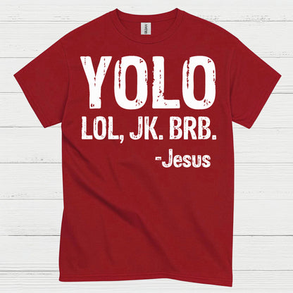 YOLO LOL JK BRB Jesus Humor Christian T Shirt