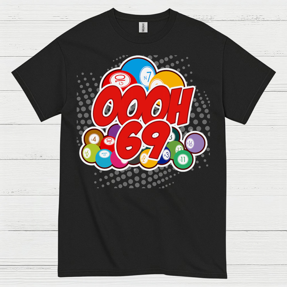 Oooh 69 Bingo Humor T Shirt