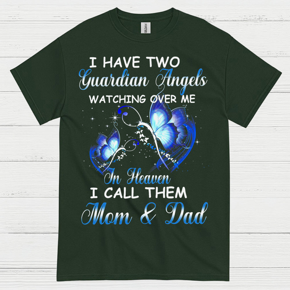 I Have Two Guardian Angels Mom And Dad In Heaven T Shirt