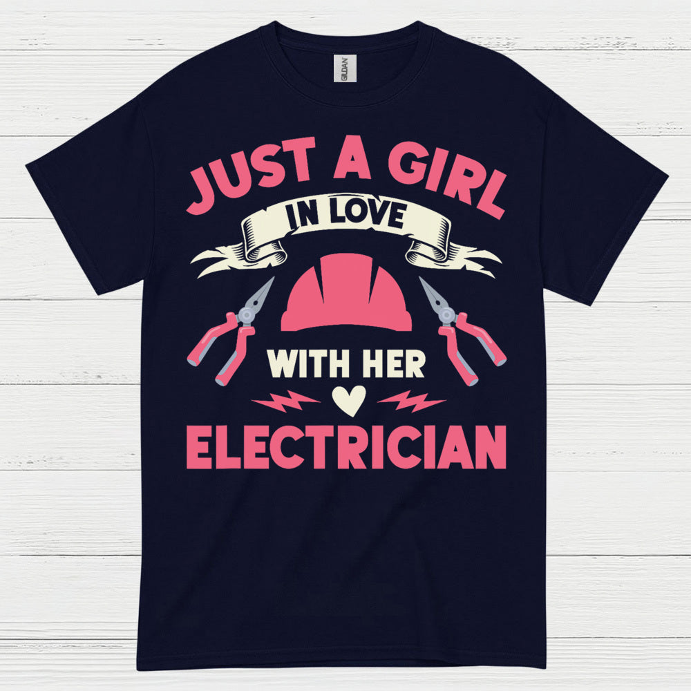Just A Girl In Love With Her Electrician T Shirt