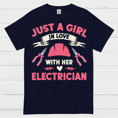 Just A Girl In Love With Her Electrician T Shirt