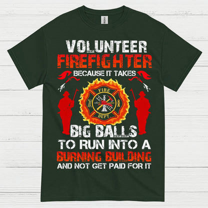 Volunteer Firefighter Courage Humor T Shirt