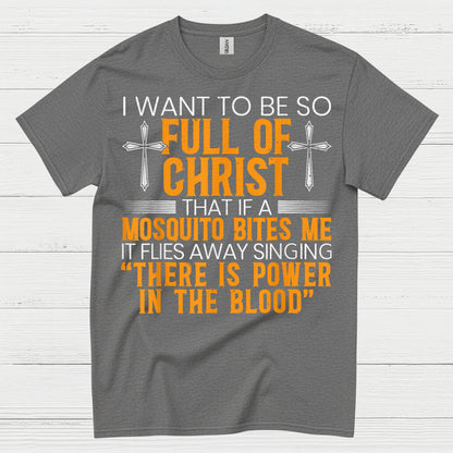 Full Of Christ Mosquito Funny Christian T Shirt