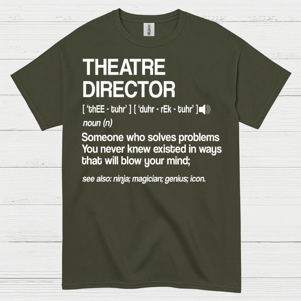 Theatre Director Definition T Shirt