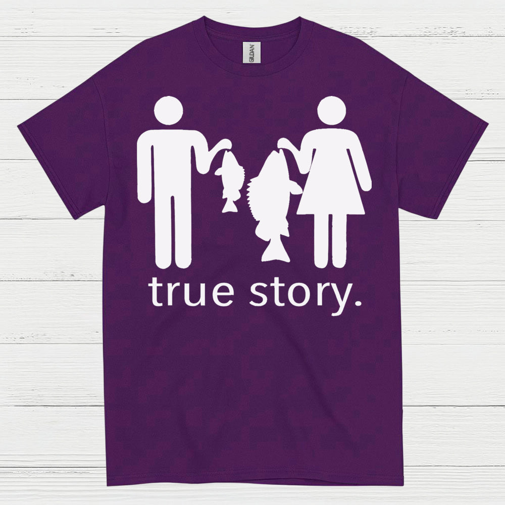 True Story Fishing T Shirt