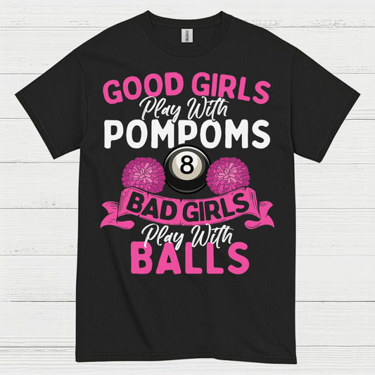 Bad Girls Play Pool Funny T Shirt