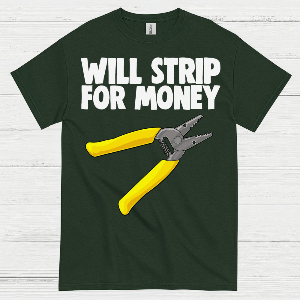 Will Strip For Money Electrician T Shirt