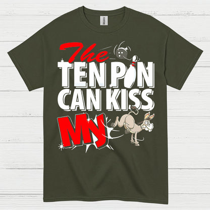 Ten Pin Can Kiss My Funny T Shirt