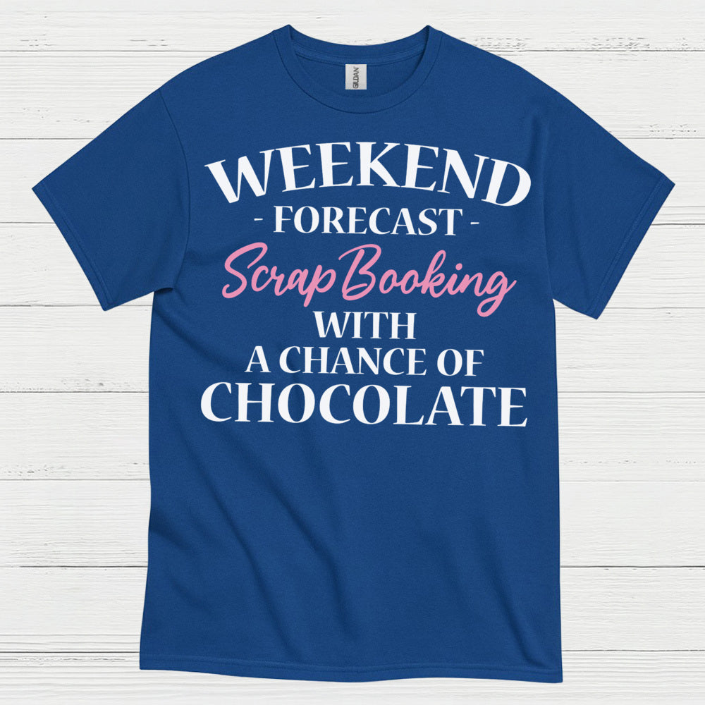 Weekend Forecast Scrapbooking Chocolate T Shirt