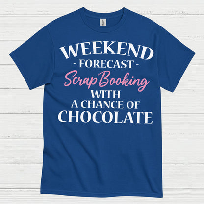 Weekend Forecast Scrapbooking Chocolate T Shirt