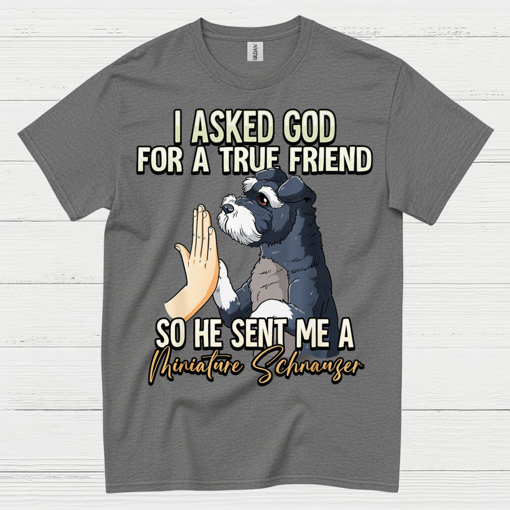 True Friend Miniature Schnauzer Dog Lover T Shirt