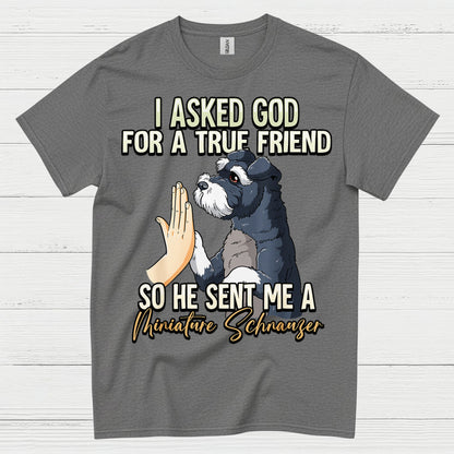 True Friend Miniature Schnauzer Dog Lover T Shirt