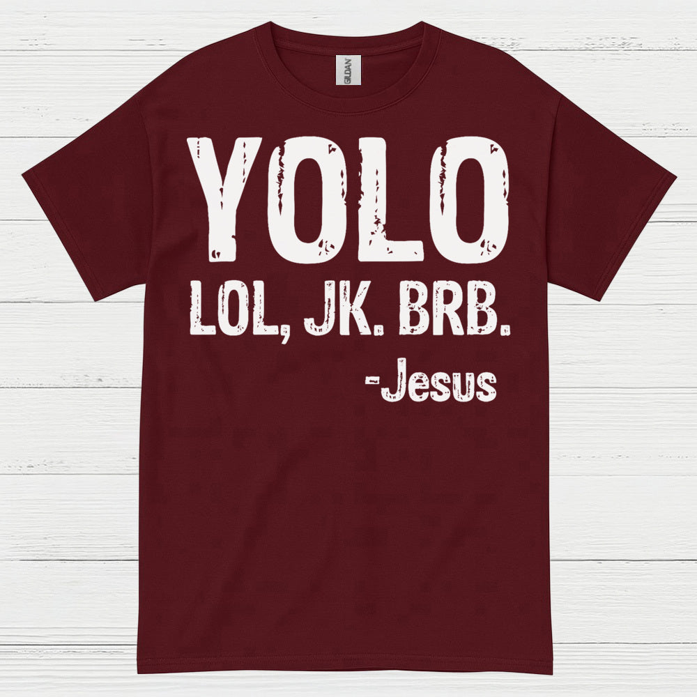 YOLO LOL JK BRB Jesus Humor Christian T Shirt