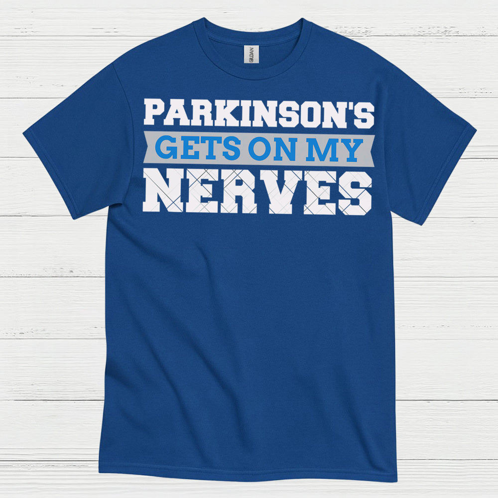 Parkinsons Gets On My Nerves T Shirt