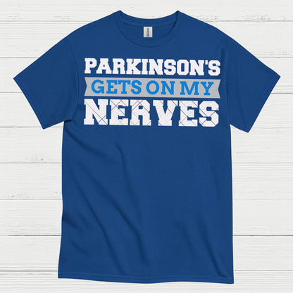 Parkinsons Gets On My Nerves T Shirt