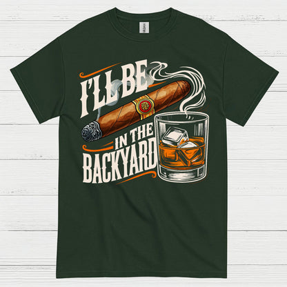 I’ll Be In The Backyard Funny Whiskey T Shirt