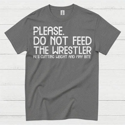 Please Do Not Feed The Wrestler T Shirt