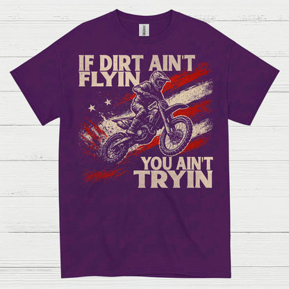 If Dirt Aint Flyin Motocross Rider T Shirt
