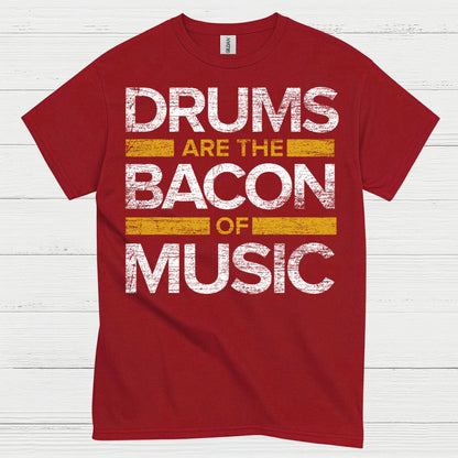 Drums Are The Bacon T Shirt