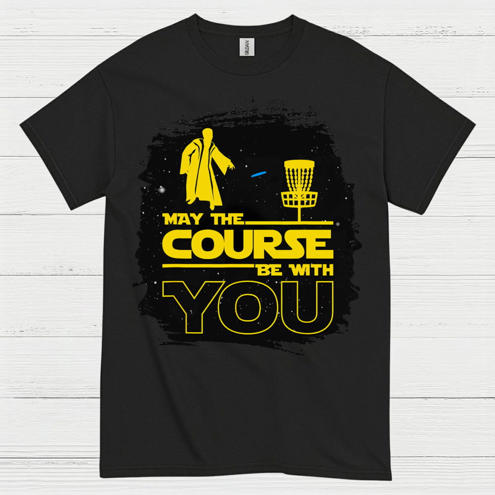 May The Course Be With You Disc Golf T Shirt