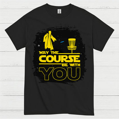 May The Course Be With You Disc Golf T Shirt