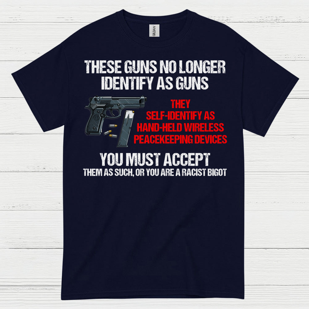 These Guns Self Identify Humor Tactical T Shirt