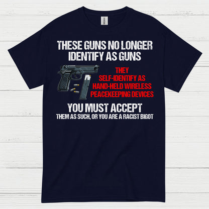 These Guns Self Identify Humor Tactical T Shirt
