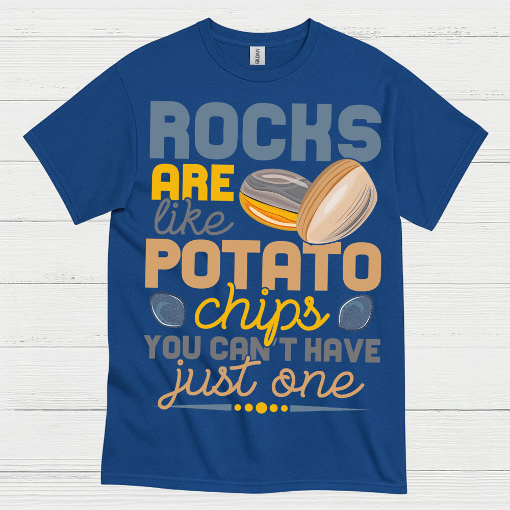 Rocks Are Like Potato Chips T Shirt