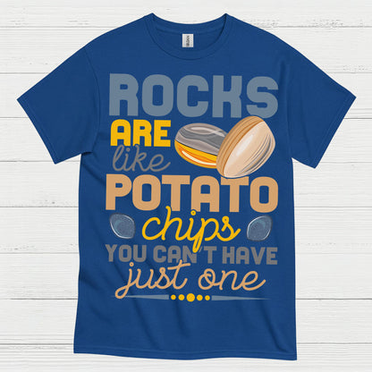 Rocks Are Like Potato Chips T Shirt