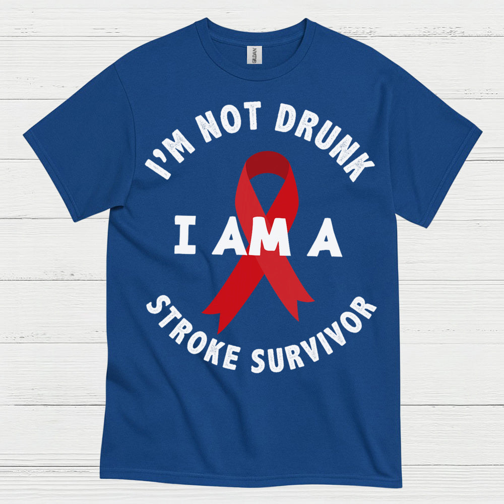 Im Not Drunk I Am A Stroke Survivor T Shirt