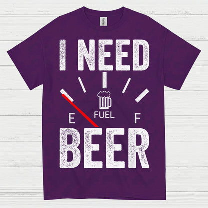 I Need Beer Fuel T Shirt