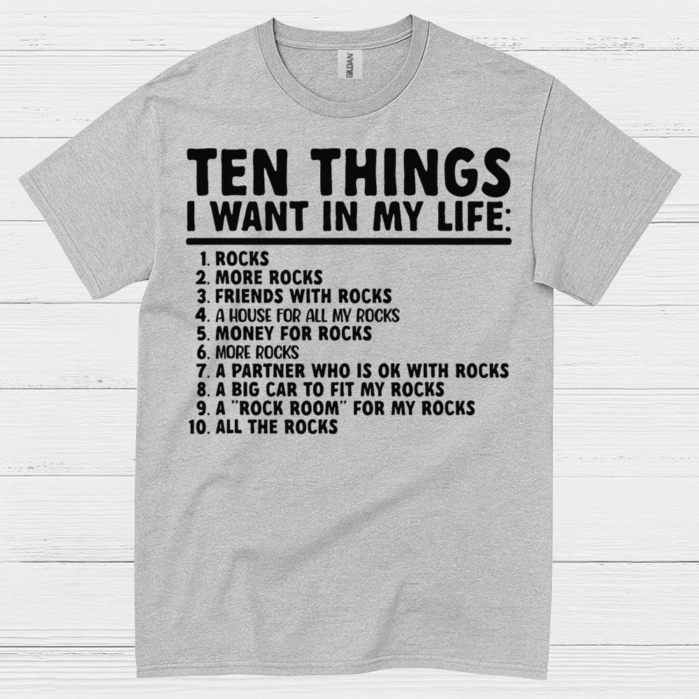 Ten Things I Want In My Life Rocks T Shirt