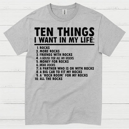 Ten Things I Want In My Life Rocks T Shirt