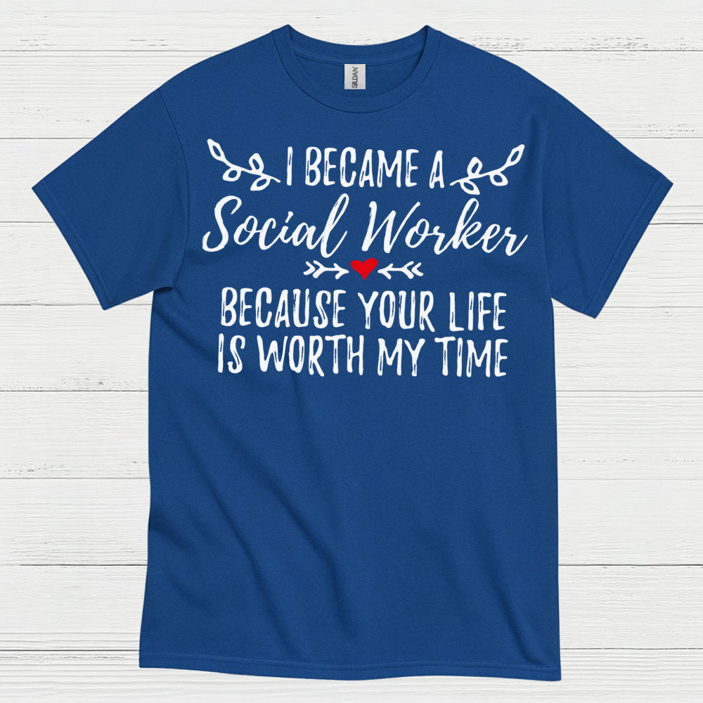 I Became A Social Worker Quote T Shirt