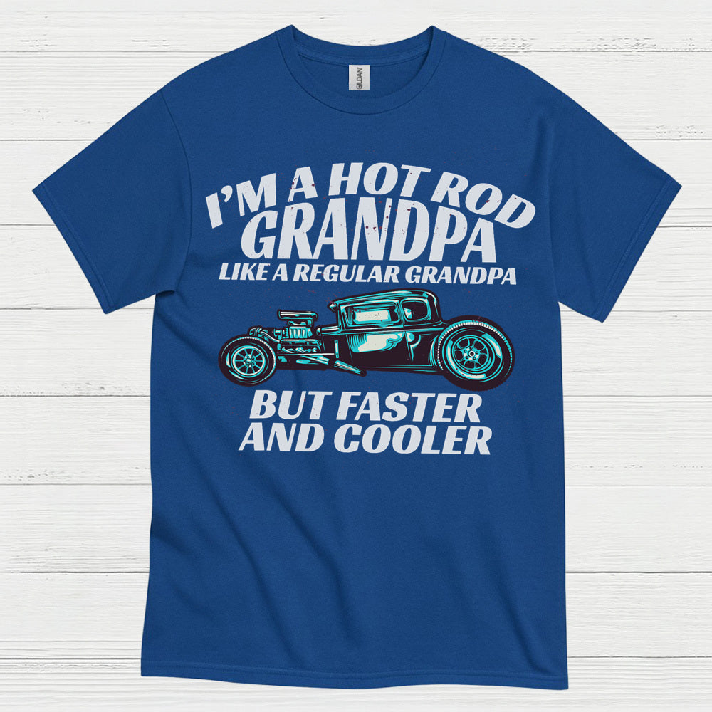 Hot Rod Grandpa Faster And Cooler T Shirt