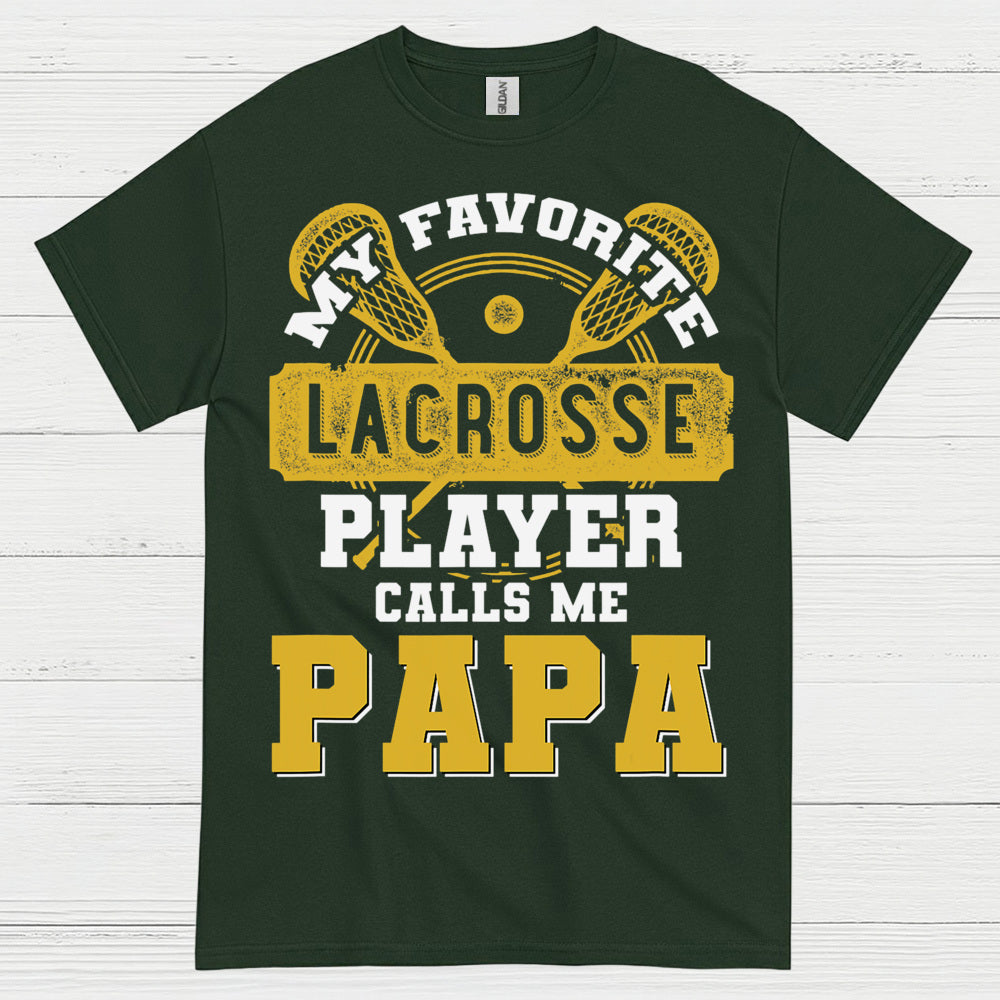 My Favorite Lacrosse Player Calls Me Papa T Shirt